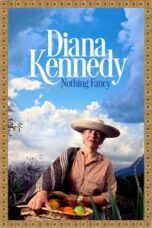 Diana Kennedy: Nothing Fancy (2019)