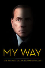 My Way: The Rise and Fall of Silvio Berlusconi (2016)